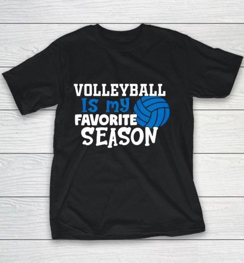 Volleyball Is My Favorite Season Volleyball Team Gifts Youth T-Shirt