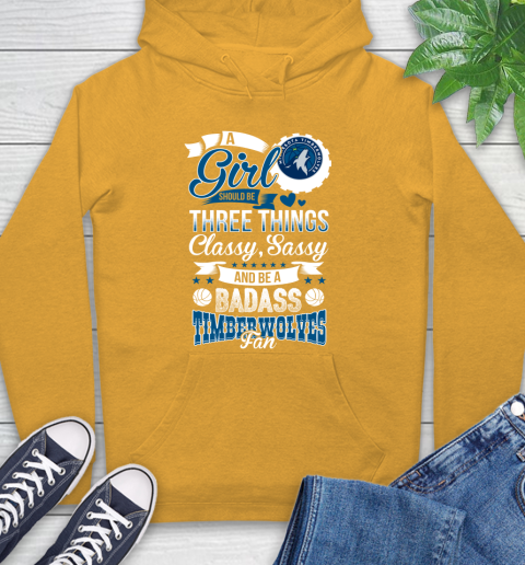 Minnesota Timberwolves NBA A Girl Should Be Three Things Classy Sassy And A Be Badass Fan Hoodie 2