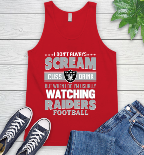 Oakland Raiders NFL Football I Scream Cuss Drink When I'm Watching My Team Tank Top 5