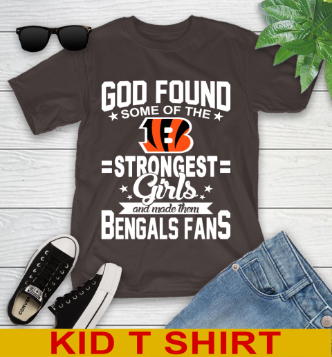 Cincinnati Bengals NFL Football God Found Some Of The Strongest Girls Adoring Fans Youth T-Shirt 6