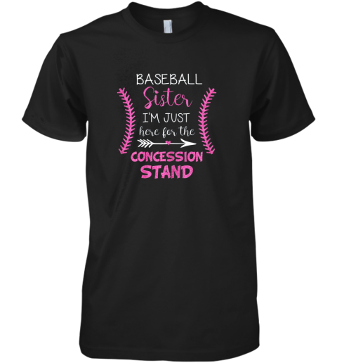 New Baseball Sister Shirt I'm Just Here For The Concession Stand Premium Men's T-Shirt