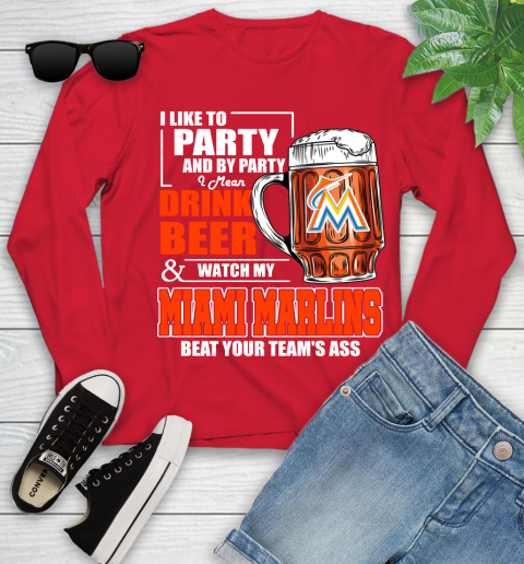 MLB I Like To Party And By Party I Mean Drink Beer And Watch My Miami Marlins Beat Your Team's Ass Baseball Youth Long Sleeve 11