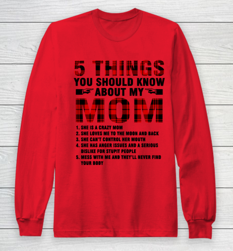 Mother's Day Funny Gift Ideas Apparel  5 Things You Should Know About My Mom T Shirt Long Sleeve T-Shirt 7