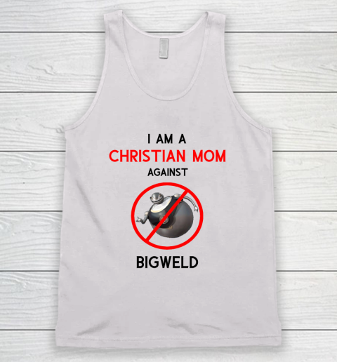I Am A Christian Mom Against BIGWELD Tank Top
