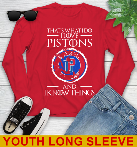 Detroit Pistons NBA Basketball That's What I Do I Love My Team And I Know Things Game Of Thrones 127