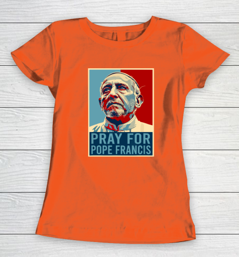 Pray For Pope Francis Women's T-Shirt 2