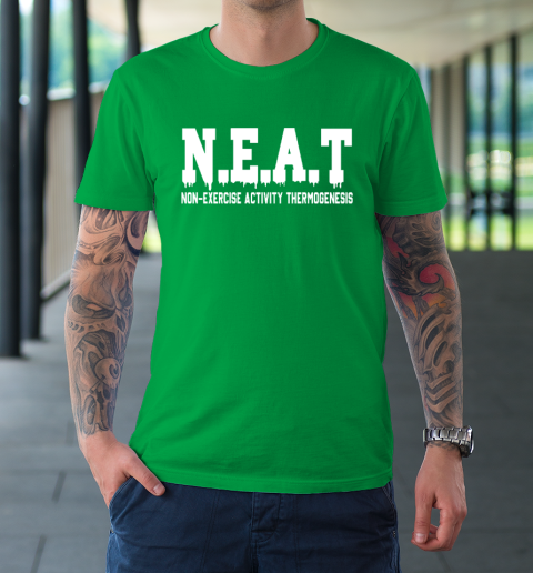 Non Exercise Activity thermogenesis T-Shirt 4