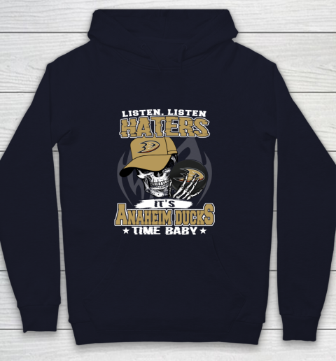 Listen Haters It is DUCKS Time Baby NHL Youth Hoodie 2