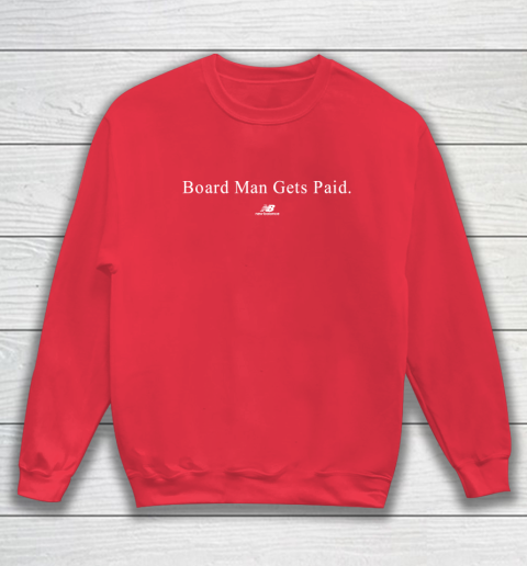 Board man gets paid New Balance Sweatshirt - Image 8