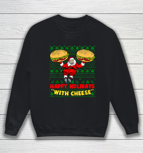 Happy Holidays With Cheese Christmas cheeseburger Xmas Gift Ugly Sweatshirt