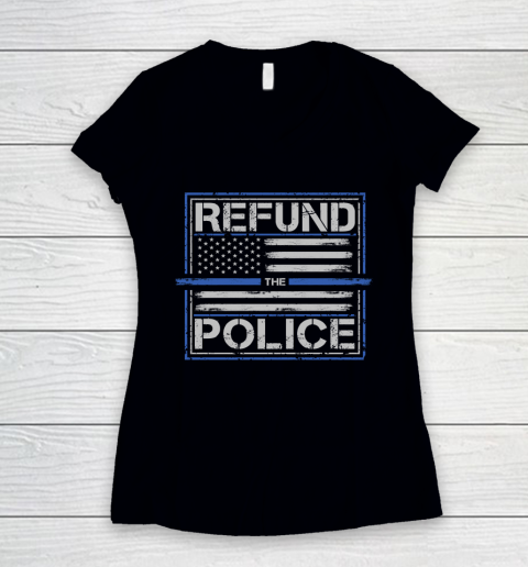 Thin Blue Line Shirt Refund the Police  Back the Blue Patriotic American Flag Women's V-Neck T-Shirt