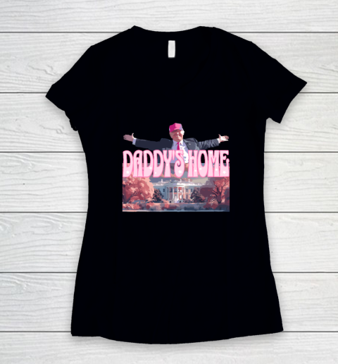Daddy's Home Real Donald Pink Preppy Edgy Good Man Trump Women's V-Neck T-Shirt