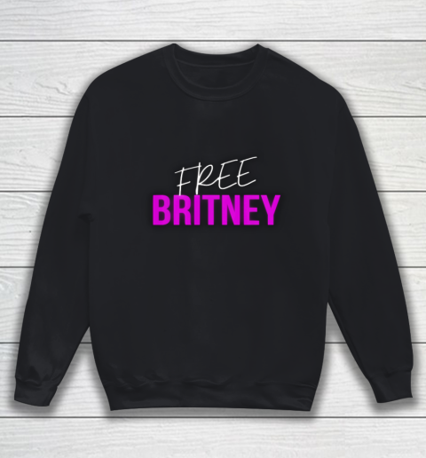 Free Britney freebritney Sweatshirt