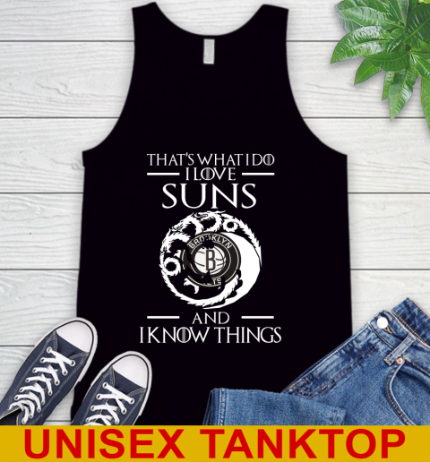 Brooklyn Nets NBA Basketball That's What I Do I Love My Team And I Know Things Game Of Thrones 67