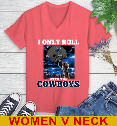 Dallas Cowboys NFL Football I Only Roll With My Team Sports Women's V-Neck T-Shirt 6