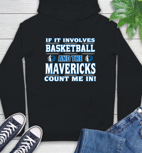 NBA If It Involves Basketball And Dallas Mavericks Count Me In Sports Hoodie 2