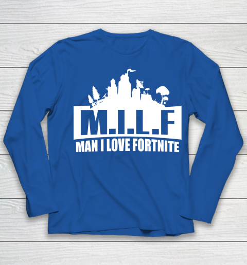 Man I Love Fortnite MILF funny Youth Long Sleeve 7