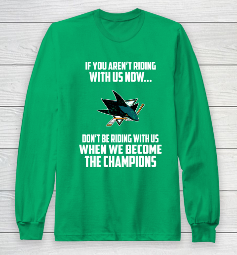 NHL San Jose Sharks Hockey We Become The Champions Long Sleeve T-Shirt 4