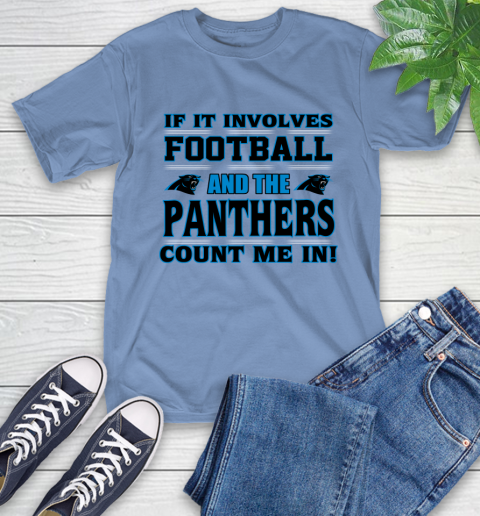 NFL If It Involves Football And The Carolina Panthers Count Me In Sports T-Shirt 11