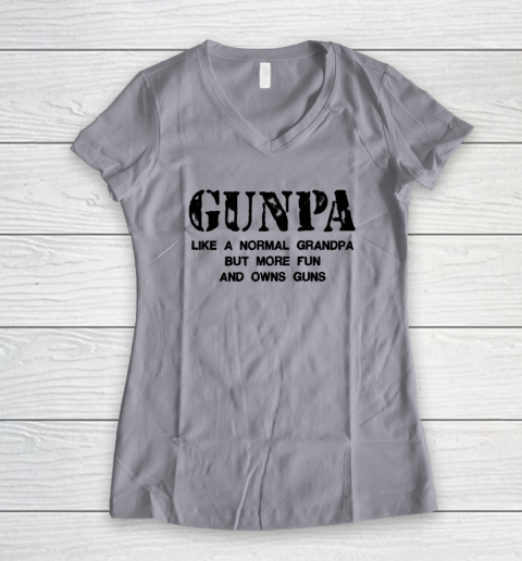 GUNPA Like A Normal Grandpa But More Fun And Owns Guns Women's V-Neck T-Shirt 2