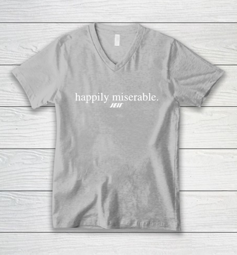 Happily Miserable V-Neck T-Shirt 3