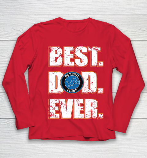NFL Detroit Lions Football Best Dad Ever Family Shirt Youth Long Sleeve 8