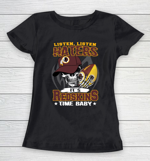 Listen Haters It is REDSKINS Time Baby NFL Women's T-Shirt