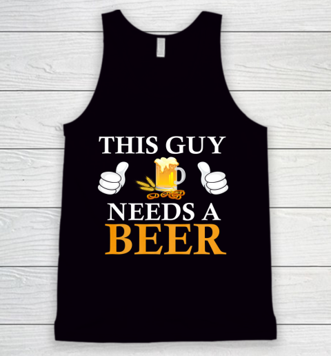This Guy Needs A Beer Funny Tank Top