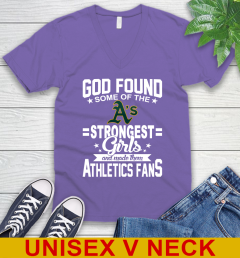 Oakland Athletics MLB Baseball God Found Some Of The Strongest Girls Adoring Fans V-Neck T-Shirt 8