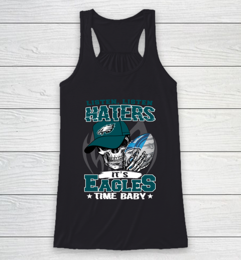 Listen Haters It is EAGLES Time Baby NFL Racerback Tank