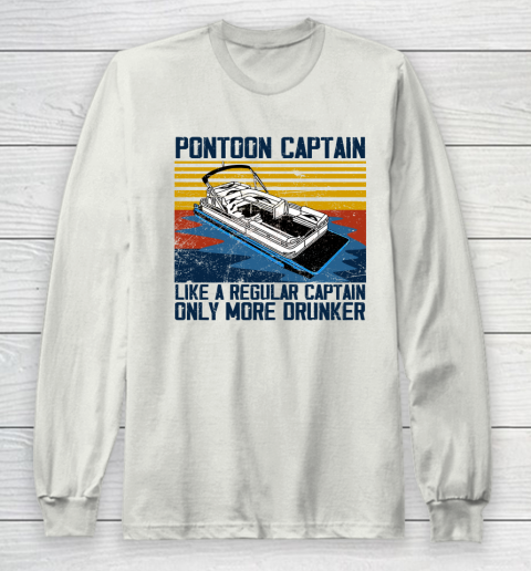 Pontoon Captain Like A Regular Captain Only More Drunker Long Sleeve T-Shirt 9