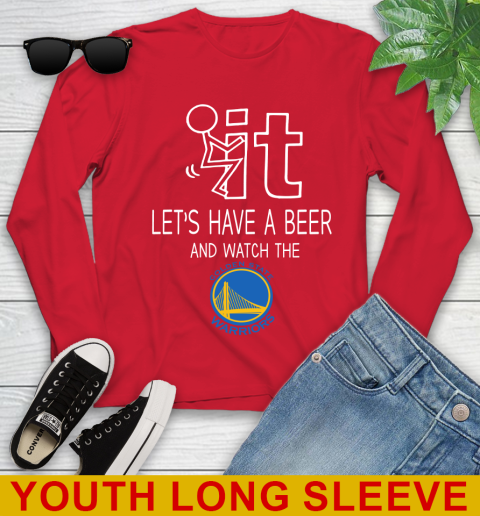 Golden State Warriors Basketball NBA Let's Have A Beer And Watch Your Team Sports Youth Long Sleeve 11
