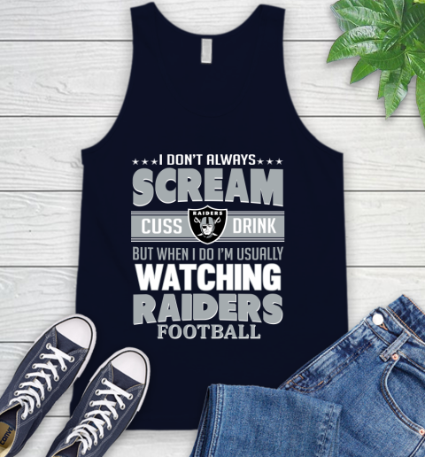 Oakland Raiders NFL Football I Scream Cuss Drink When I'm Watching My Team Tank Top 2