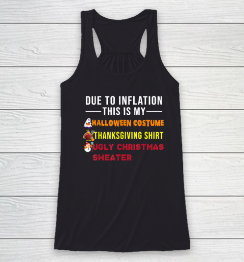 Due to Inflation This is My Halloween Thanksgiving Christmas Racerback Tank