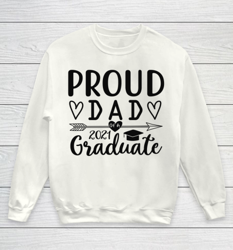 Proud Dad Of A 2021 Graduate Youth Sweatshirt