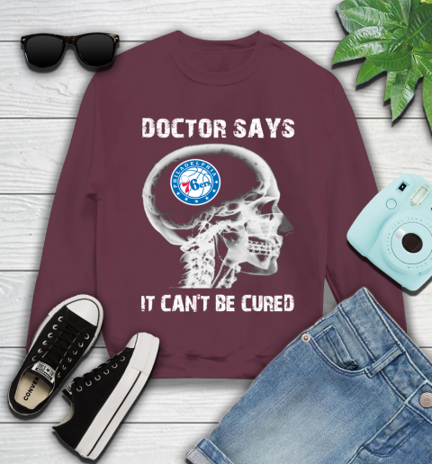 NBA Philadelphia 76ers Basketball Skull It Can't Be Cured Shirt Youth Sweatshirt 3