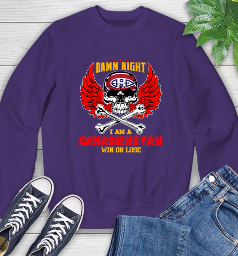 NHL Damn Right I Am A Montreal Canadiens Win Or Lose Skull Hockey Sports Sweatshirt - Image 5