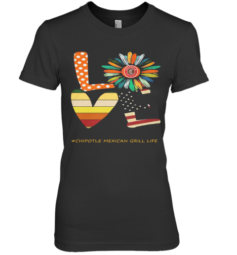 Love Chipotle Mexican Grill Life Flower American Flag Vintage Premium Women's T-Shirt
