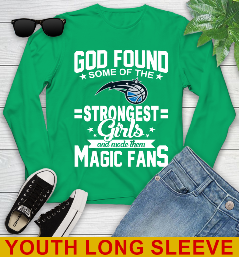Orlando Magic NBA Basketball God Found Some Of The Strongest Girls Adoring Fans Youth Long Sleeve 7