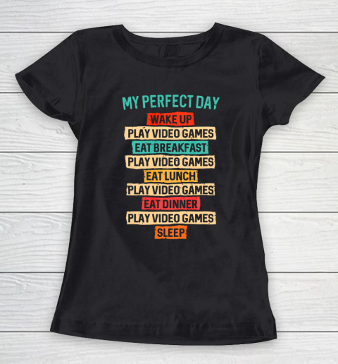 My Perfect Day Funny Gifts For Gamers Gaming Women's T-Shirt