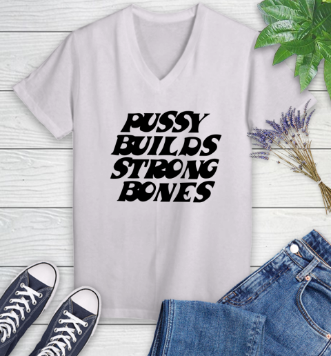Pussy builds strong bones shirt 59