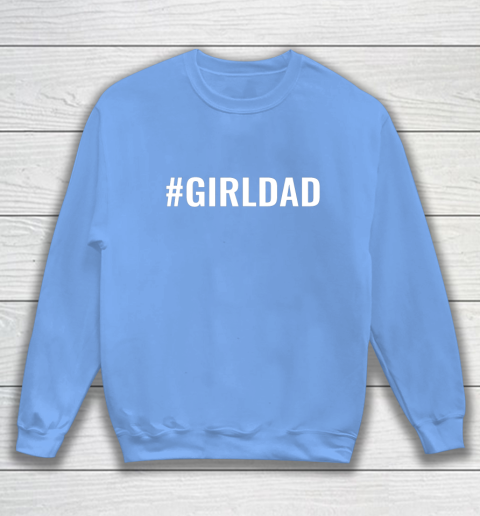 Girl Dad Sweatshirt 8