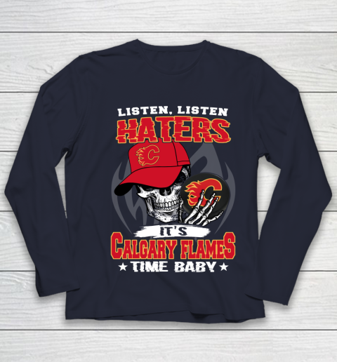 Listen Haters It is FLAMES Time Baby NHL Youth Long Sleeve 2