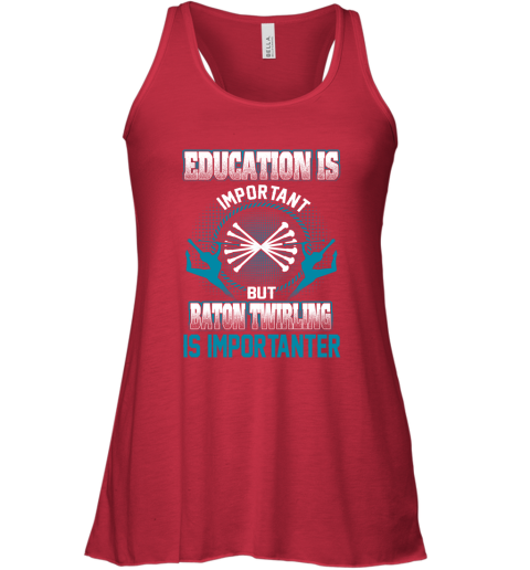 Education Is Important But Baton Twirling Is Importanter Racerback Tank 3