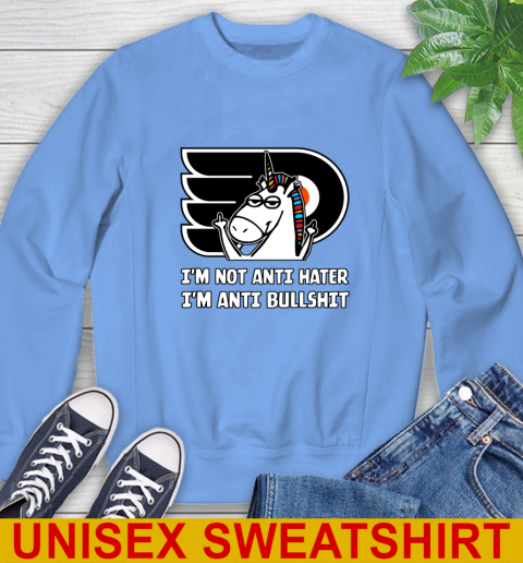 Philadelphia Flyers NHL Hockey Unicorn I'm Not Anti Hater I'm Anti Bullshit Sweatshirt 11