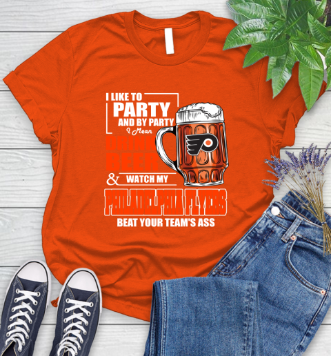 NHL I Like To Party And By Party I Mean Drink Beer And Watch My Philadelphia Flyers Beat Your Team's Ass Hockey Women's T-Shirt 3