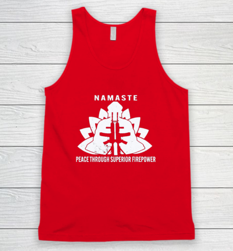 Namaste Peace Through Superior Firepower Tank Top 4