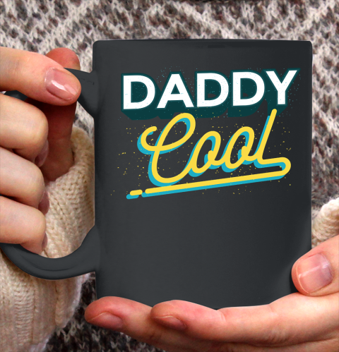 Father's Day Funny Gift Ideas Apparel  Daddy Cool T Shirt Ceramic Mug 11oz