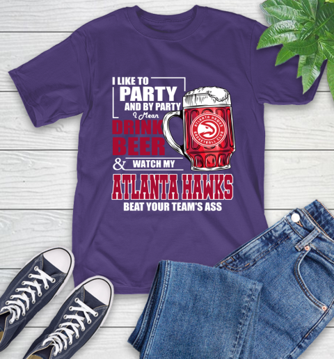 NBA Drink Beer and Watch My Atlanta Hawks Beat Your Team T-Shirt 5