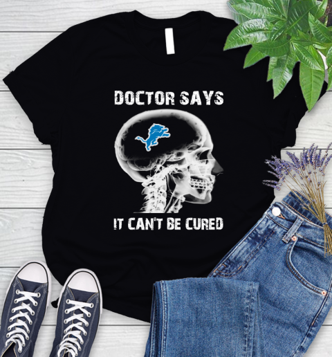 NFL Detroit Lions Football Skull It Can't Be Cured Shirt Women's T-Shirt